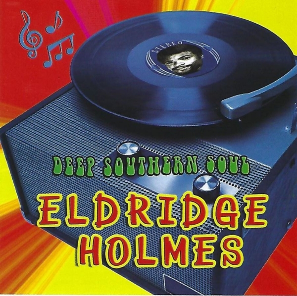 Holmes Eldridge - Deep Southern Soul ryhmässä CD / RNB, Disco & Soul @ Bengans Skivbutik AB (3783252)