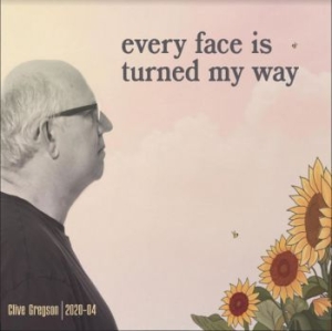 Gregson Clive - Every Face Is Turned My Way 2020-04 ryhmässä CD @ Bengans Skivbutik AB (3783277)