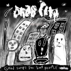 Drab City - Good Songs For Bad People ryhmässä VINYYLI @ Bengans Skivbutik AB (3783708)