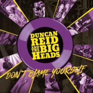 Reid Duncan And The Big Heads - Don't Blame Yourself ryhmässä CD @ Bengans Skivbutik AB (3783731)