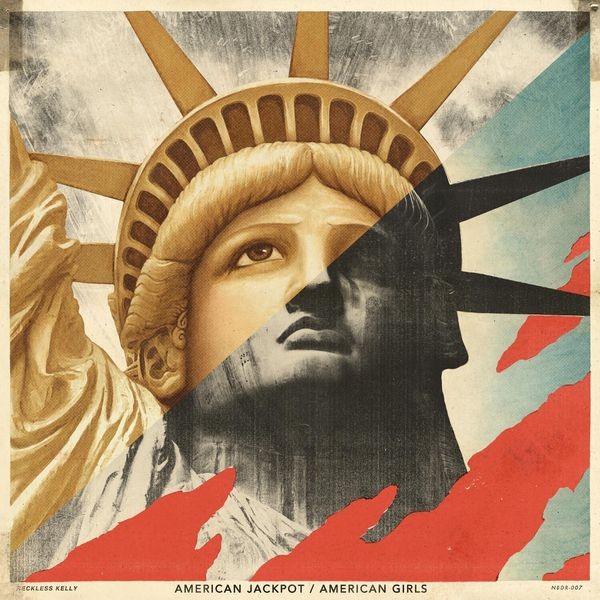 Reckless Kelly - American Jackpot / American Girls ryhmässä CD / Country @ Bengans Skivbutik AB (3788394)