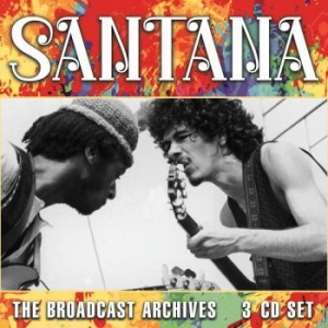 Santana - Broadcast Archives (3 Cd) Live Broa ryhmässä Minishops / Santana @ Bengans Skivbutik AB (3788436)