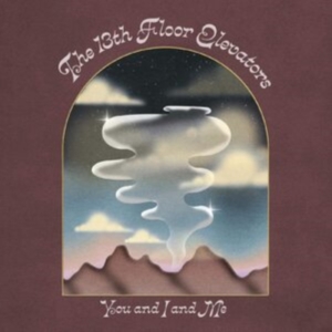13Th Floor Elevators The - You And I And Me (2CD Special Edition) ryhmässä CD @ Bengans Skivbutik AB (3790053)