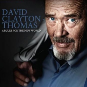 Clayton Thomas David - Blues For The New World ryhmässä CD @ Bengans Skivbutik AB (3790117)
