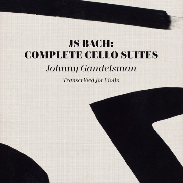 Gandelsman Johnny - J.S. Bach: Complete Cello Suites (T ryhmässä CD / Pop @ Bengans Skivbutik AB (3790118)