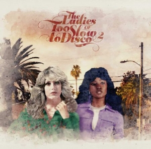Ladies Of Too Slow To Disco 2 - V/A Vol.2 ryhmässä CD @ Bengans Skivbutik AB (3790157)