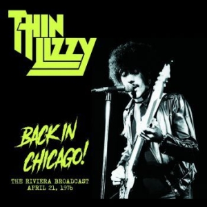 Thin Lizzy - Back In Chicago: Riviera Broadcast ryhmässä VINYYLI @ Bengans Skivbutik AB (3805184)