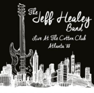 Healey Jeff Band - Live At The Cotton Club '88 ryhmässä CD @ Bengans Skivbutik AB (3805195)
