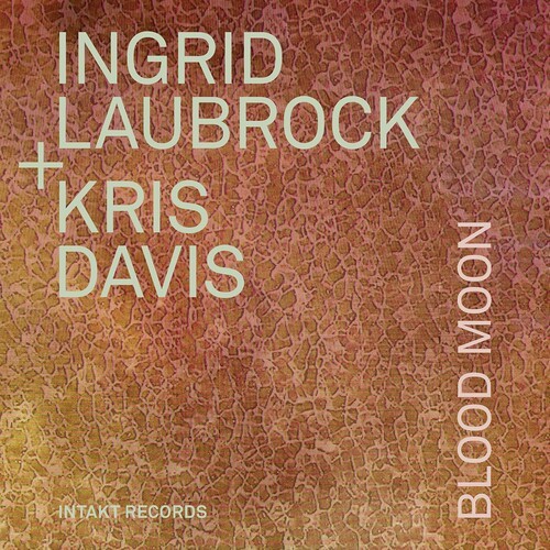 Davis Kris Laubrock Ingrid - Blood Moon ryhmässä CD / Jazz/Blues @ Bengans Skivbutik AB (3807263)