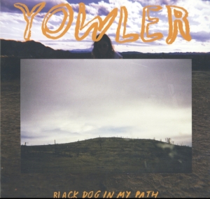 Yowler - Black Dog In My Path ryhmässä VINYYLI @ Bengans Skivbutik AB (3807875)