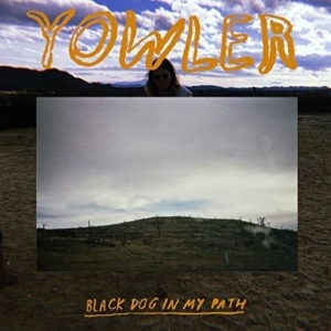 Yowler - Black Dog In My Path ryhmässä CD @ Bengans Skivbutik AB (3807908)