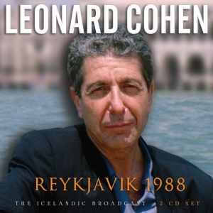 Cohen Leonard - Reykjavik 1988 (2 Cd Broadcast Live ryhmässä CD @ Bengans Skivbutik AB (3807967)