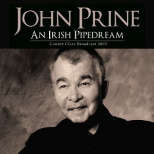 John Prine - An Irish Pipedream (Live Broadcast ryhmässä CD @ Bengans Skivbutik AB (3807970)