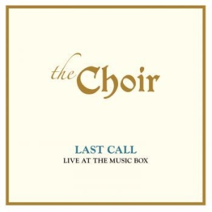 Choir - Last Call: Live At The Music Box ryhmässä CD @ Bengans Skivbutik AB (3811894)