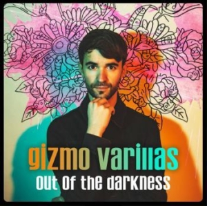 Gizmo Varillas - Out Of The Darkness ryhmässä CD @ Bengans Skivbutik AB (3812851)