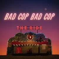 Bad Cop Bad Cop - The Ride (Vinyl Lp) ryhmässä VINYYLI @ Bengans Skivbutik AB (3814264)