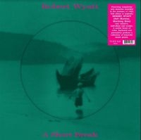 Wyatt Robert - A Short Break (Picture Disc) ryhmässä VINYYLI / Rock @ Bengans Skivbutik AB (3815958)