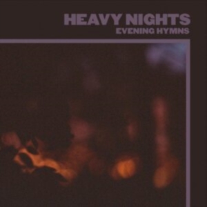 Evening Hymns - Heavy Nights ryhmässä VINYYLI @ Bengans Skivbutik AB (3817568)