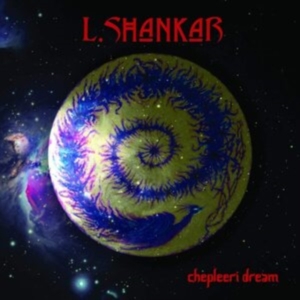 Shankar L. - Chepleeri Dream ryhmässä VINYYLI @ Bengans Skivbutik AB (3817571)