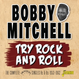 Bobby Mitchell - Try Rock And Roll ryhmässä CD @ Bengans Skivbutik AB (3818762)
