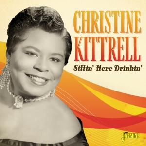 Kittrell Christine - Sittin' Here Drinkin' ryhmässä CD @ Bengans Skivbutik AB (3818764)