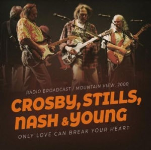 Crosby Stills Nash & Young - Only Love Can Break Your Heart ryhmässä CD @ Bengans Skivbutik AB (3820423)