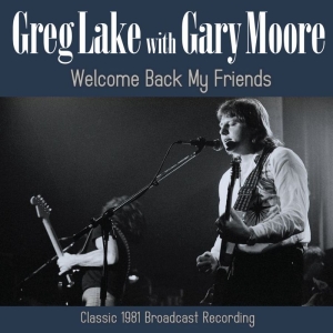 Lake Greg With Gary Moore - Welcome Back My Friends ryhmässä CD @ Bengans Skivbutik AB (3821979)