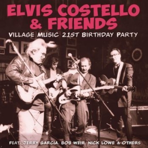 Costello Elvis Friends - Village Music 21 Birthday Party ryhmässä CD @ Bengans Skivbutik AB (3821980)