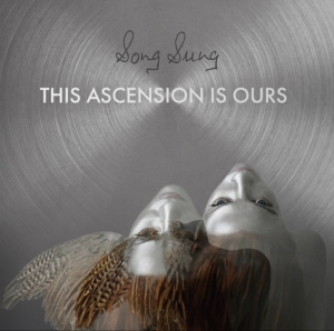 Song Sung - This Ascension Is Ours ryhmässä VINYYLI @ Bengans Skivbutik AB (3822887)