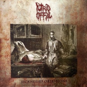 Putrid Offal - Sicknesses Obsessions (Cd + Dvd) ryhmässä CD @ Bengans Skivbutik AB (3827080)