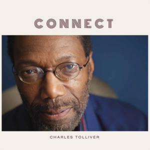 Tolliver Charles - Connect ryhmässä ME SUOSITTELEMME / Årsbästalistor 2020 / JazzTimes 2020 @ Bengans Skivbutik AB (3827961)