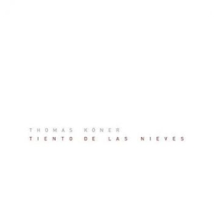 Köner Thomas - Tiento De Las Nieves ryhmässä MK Test 4 @ Bengans Skivbutik AB (3829675)