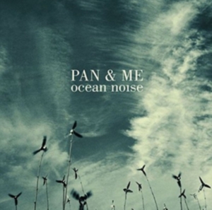 Pan & Me - Ocean Noise ryhmässä CD @ Bengans Skivbutik AB (3830264)