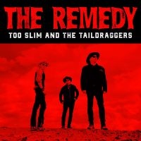 Too Slim And The Taildraggers - The Remedy ryhmässä CD @ Bengans Skivbutik AB (3830359)