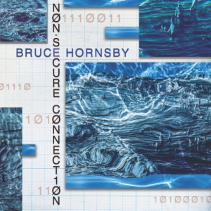 Bruce Hornsby - Non-Secure Connection ryhmässä CD @ Bengans Skivbutik AB (3830414)