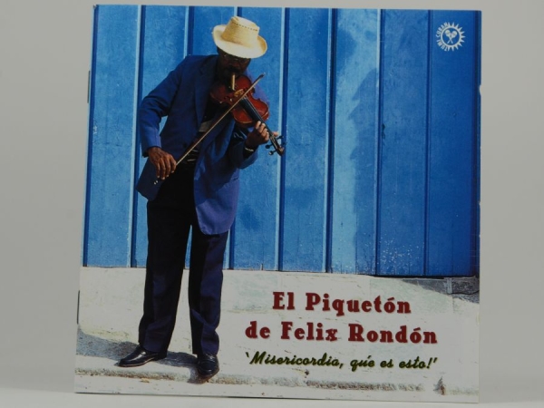 El Piqueton De Felix Rondon - Misercordia, Que Es Esto! ryhmässä CD / Worldmusic/ Folkmusik @ Bengans Skivbutik AB (3834906)