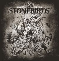 Stonebirds - Collapse And Fail ryhmässä CD / Myydyimmät @ Bengans Skivbutik AB (3834935)