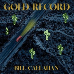Callahan Bill - Gold Record ryhmässä CD @ Bengans Skivbutik AB (3836161)