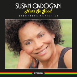 Cadogan Susan - Hurt So Good - Storybook Revisited ryhmässä CD @ Bengans Skivbutik AB (3836189)