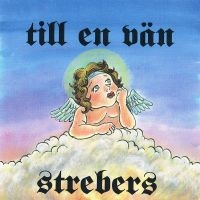 Strebers - Till En Vän (Black Vinyl Lp) ryhmässä VINYYLI @ Bengans Skivbutik AB (3837010)