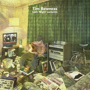 Bowness Tim - Late Night Laments ryhmässä CD @ Bengans Skivbutik AB (3837487)