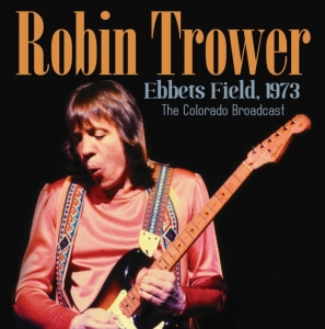 Trower Robin - Ebbets Field 1973 (Live Broadcast 1 ryhmässä CD / Pop-Rock @ Bengans Skivbutik AB (3838142)