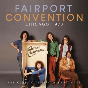 Faiport Convention - Chicago 1970 (Live Broadcasts 1970) ryhmässä CD @ Bengans Skivbutik AB (3838152)