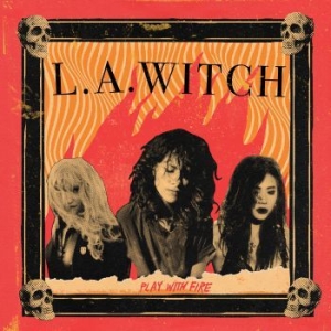 L.A. Witch - Play With Fire ryhmässä CD @ Bengans Skivbutik AB (3838263)