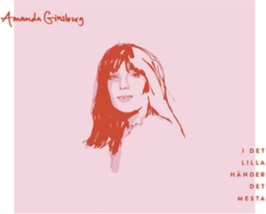 Ginsburg Amanda - I Det Lilla Händer Det Mesta ryhmässä CD @ Bengans Skivbutik AB (3838421)
