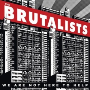 Brutalists - We Are Not Here To Help ryhmässä VINYYLI @ Bengans Skivbutik AB (3838764)