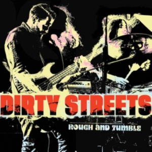 Dirty Streets - Rough And Tumble ryhmässä VINYYLI @ Bengans Skivbutik AB (3838863)