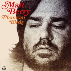 Berry Matt - Phantom Birds ryhmässä CD @ Bengans Skivbutik AB (3839008)