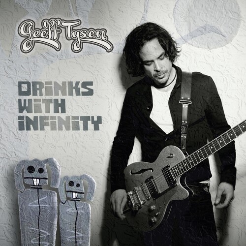 Tyson Geoff - Drinks With Infinity ryhmässä CD / Rock @ Bengans Skivbutik AB (3839053)
