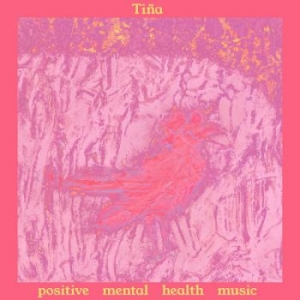 Tina - Positive Mental Health Music ryhmässä CD @ Bengans Skivbutik AB (3839095)